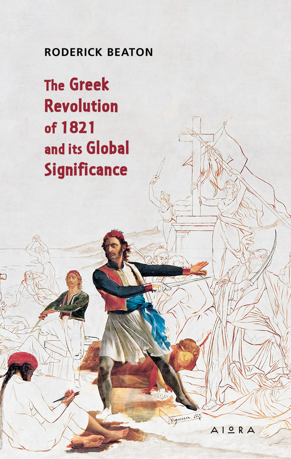 the-greek-revolution-of-1821-and-its-global-significance-aiora-press